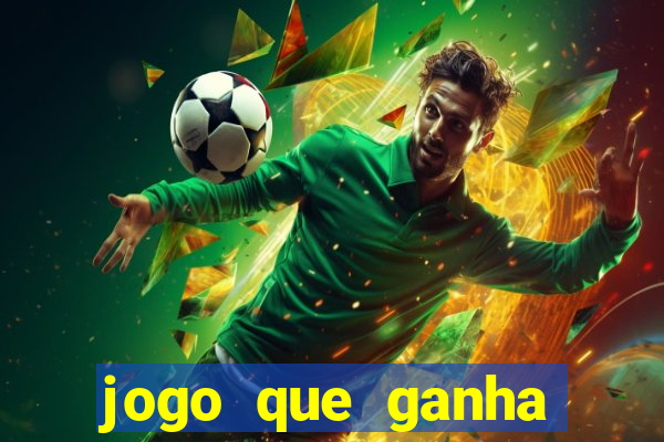 jogo que ganha dinheiro na internet